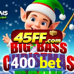 400 bet